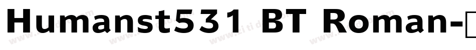 Humanst531 BT Roman字体转换